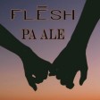 FLESH - Pa Ale " new single 2020 "