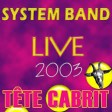 SYSTEM BAND LIVE  TETE CABRIT